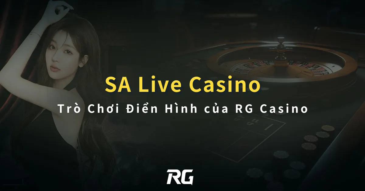 SA Live Casino Trò Chơi Điển Hình của RG Casino